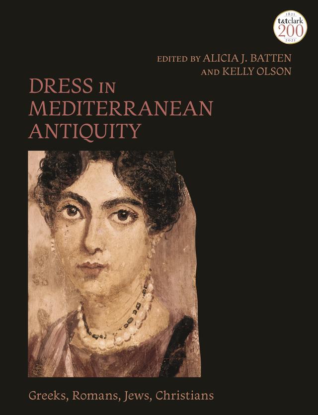 Dress in Mediterranean Antiquity by Alicia J. Batten, Kelly Olson