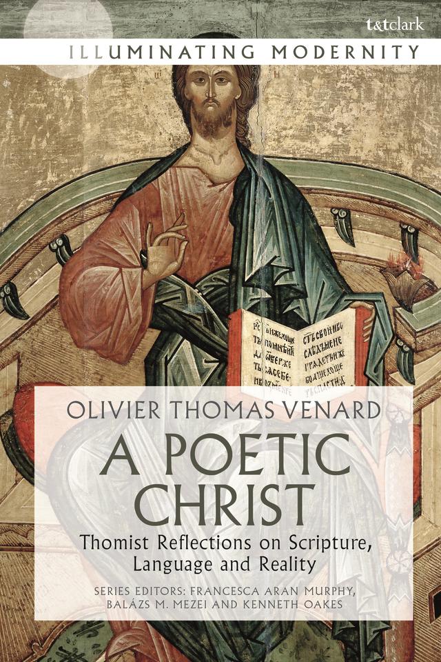A Poetic Christ by Francesca Aran Murphy, Kenneth Oakes, Olivier-Thomas Venard