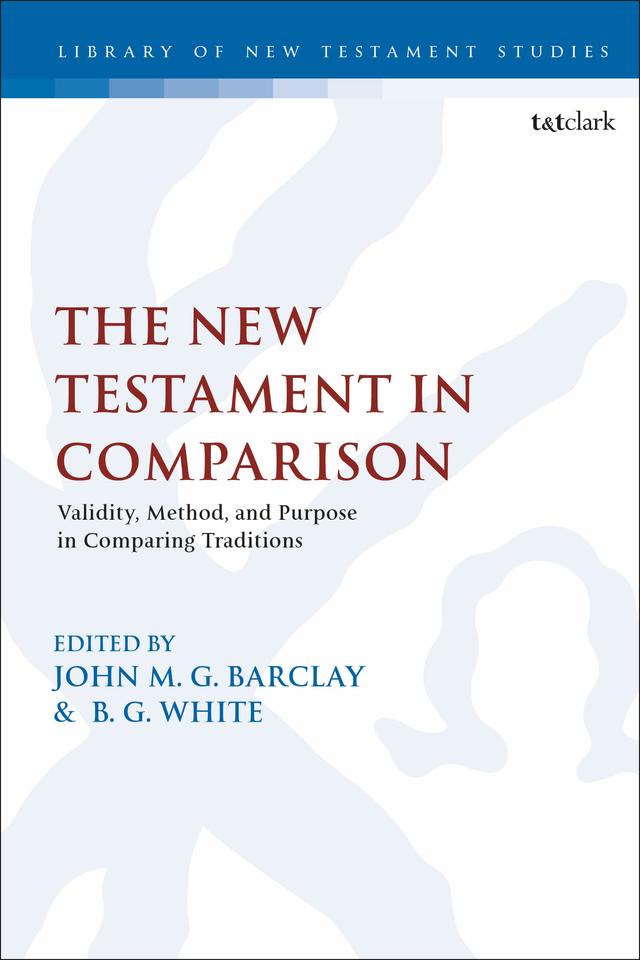 The New Testament in Comparison by B.G. White, John M.G. Barclay