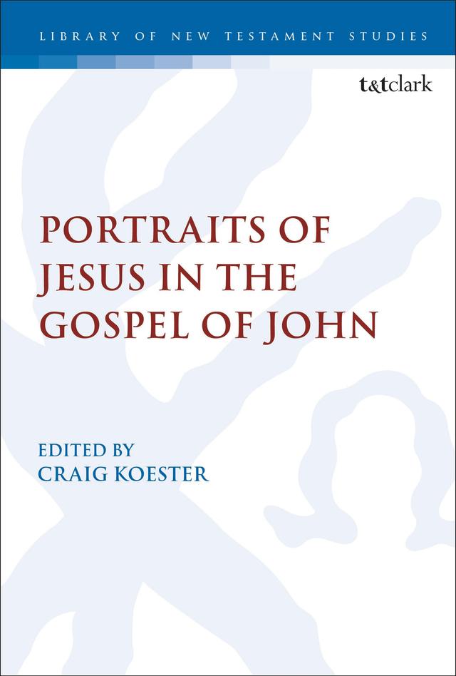 Portraits of Jesus in the Gospel of John by Craig Koester
