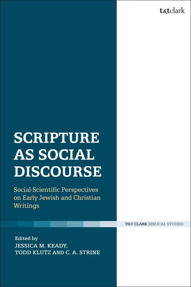 Scripture as Social Discourse by Casey Strine, Jessica M. Keady, Todd Klutz