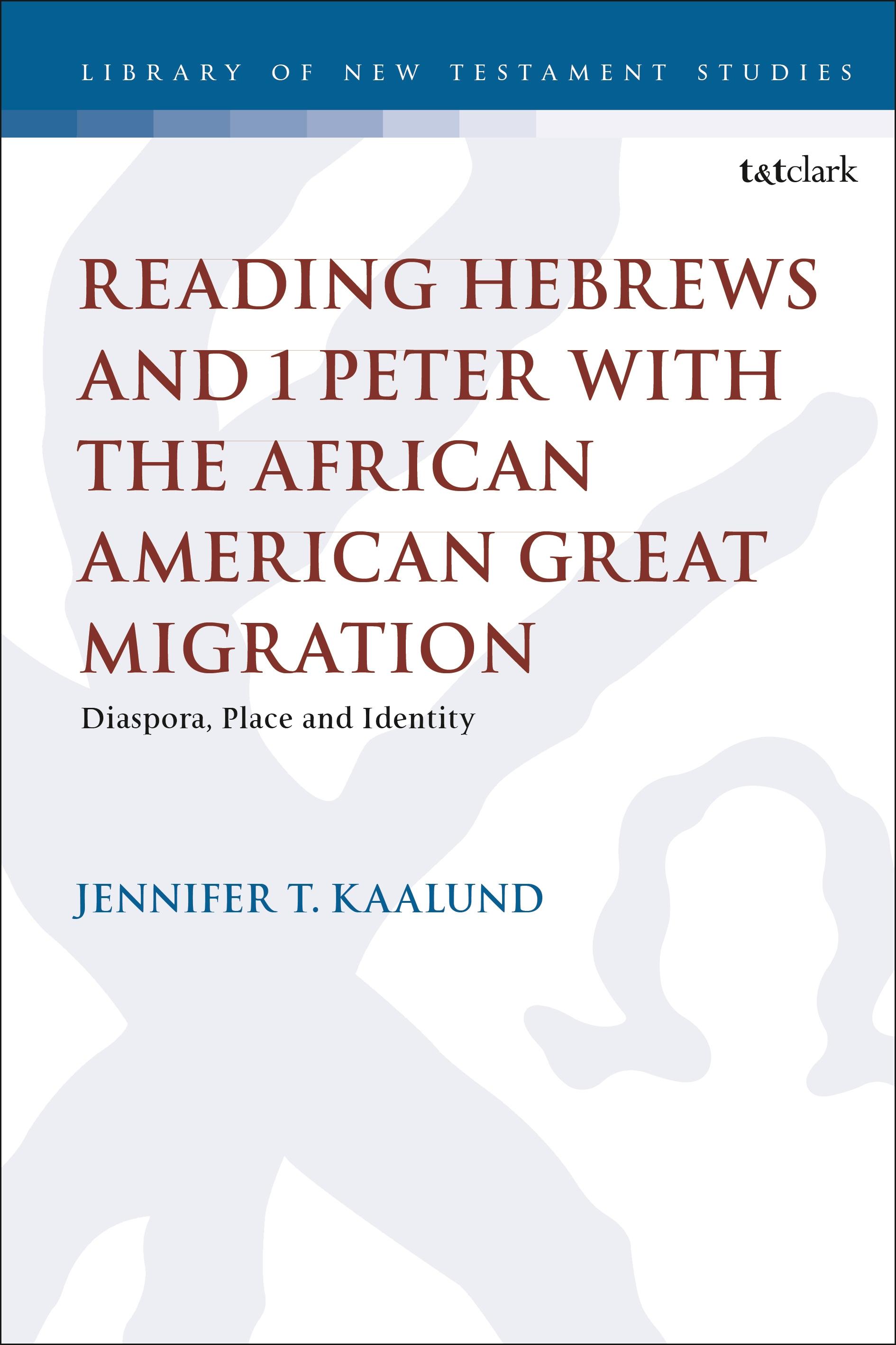 Reading Hebrews and 1 Peter with the African American Great Migration