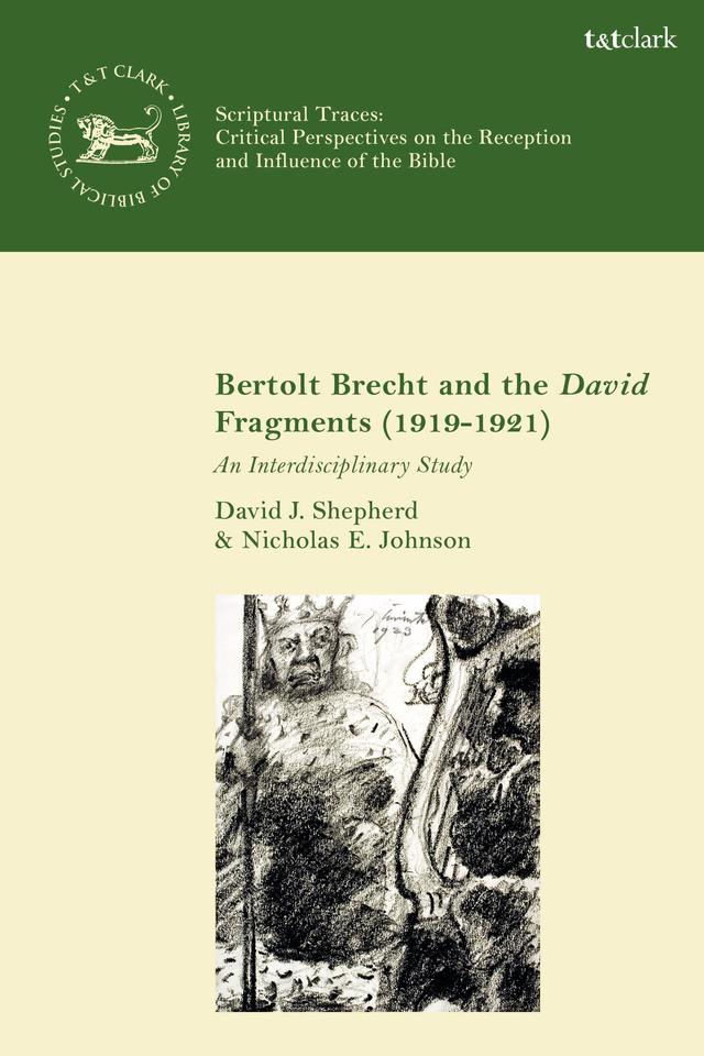 Bertolt Brecht and the David Fragments (1919-1921) by David J. Shepherd, Nicholas E. Johnson