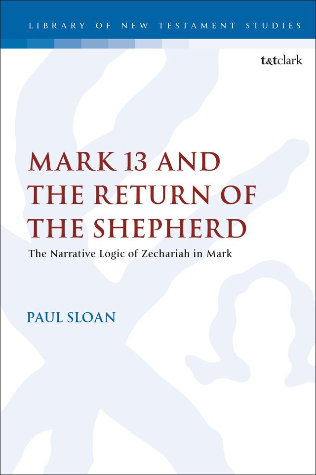 Mark 13 and the Return of the Shepherd by Paul T. Sloan
