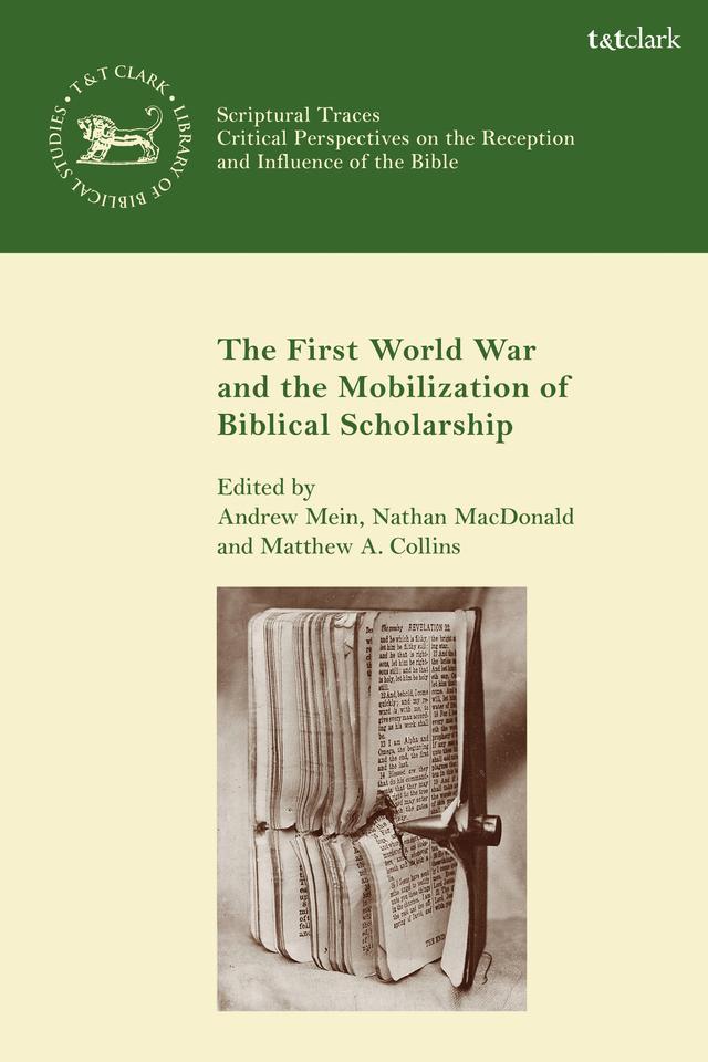 The First World War and the Mobilization of Biblical Scholarship by Andrew Mein, Matthew A. Collins, Nathan MacDonald