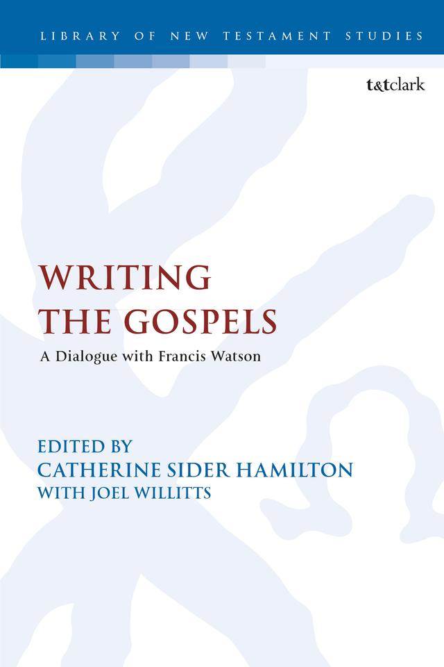 Writing the Gospels by Catherine Sider Hamilton, Joel Willitts