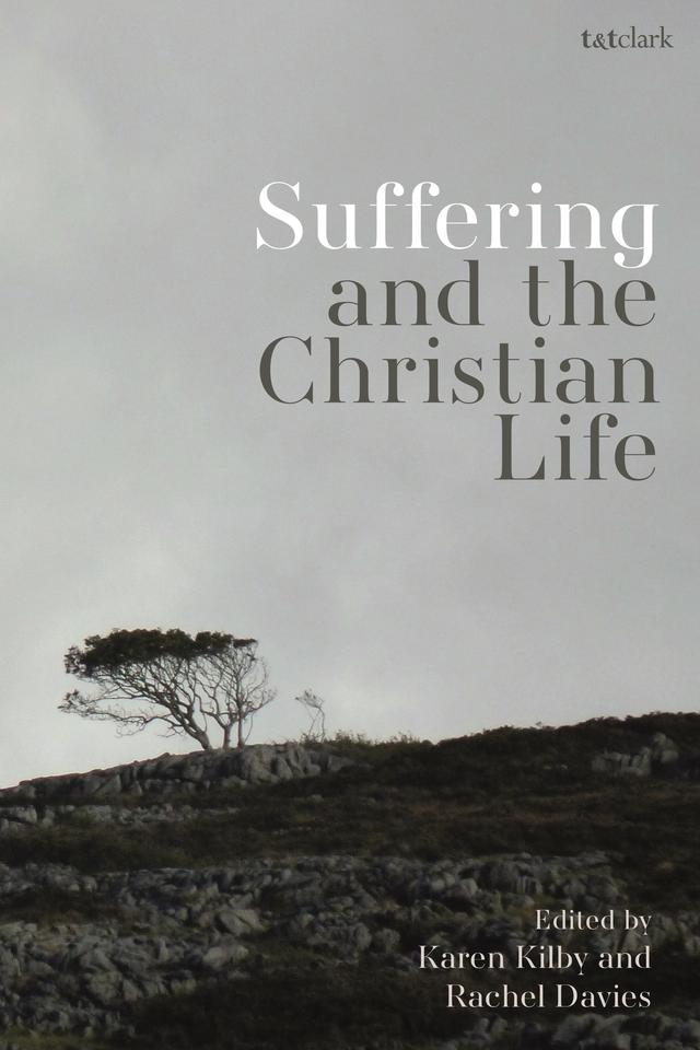 Suffering and the Christian Life by Karen Kilby, Rachel Davies