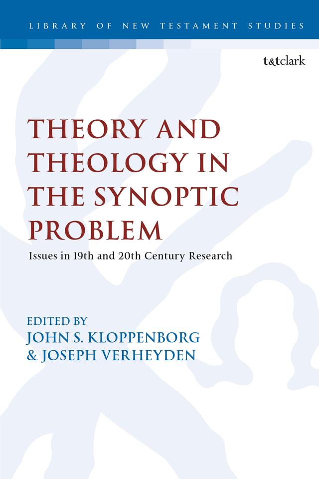 Theological and Theoretical Issues in the Synoptic Problem by John S. Kloppenborg, Joseph Verheyden