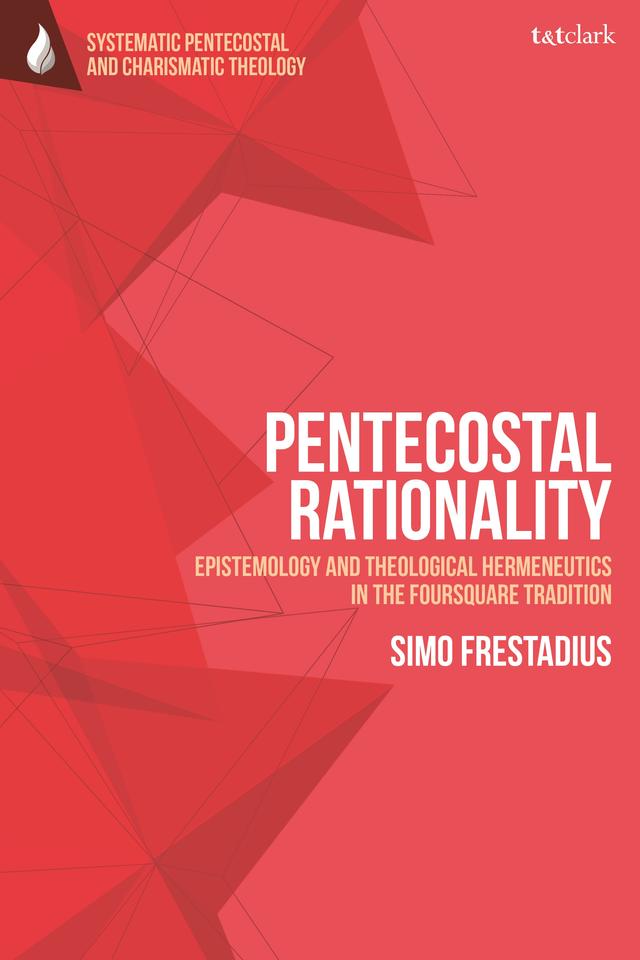 Pentecostal Rationality by Simo Frestadius