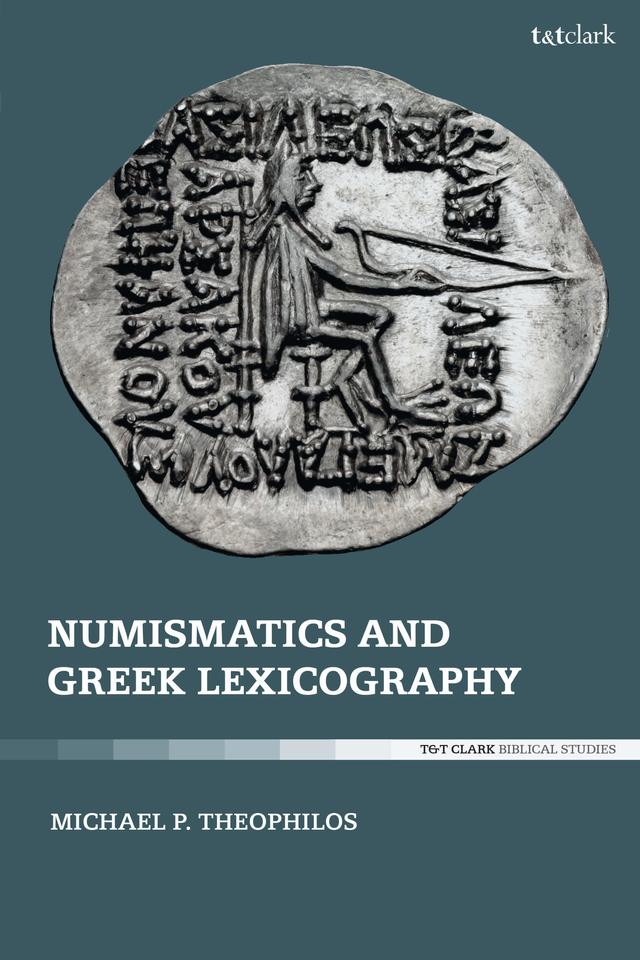 Numismatics and Greek Lexicography by Michael P. Theophilos