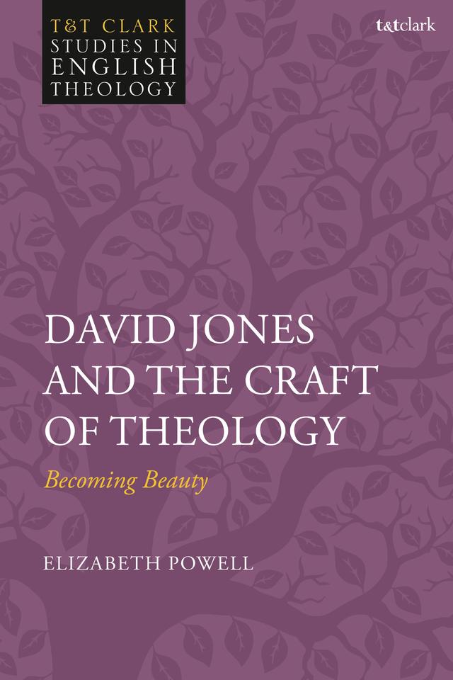 David Jones and the Craft of Theology by Elizabeth R Powell