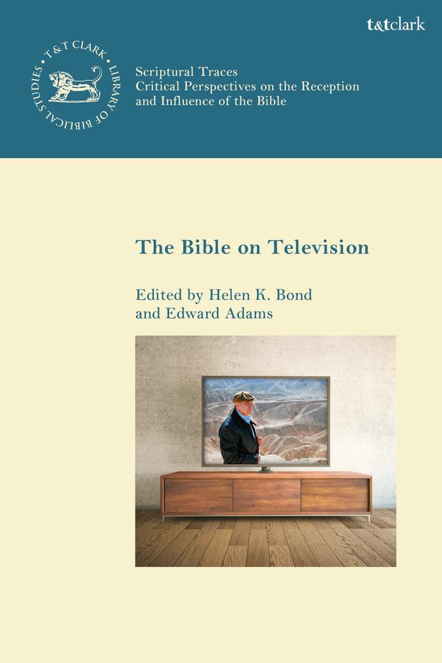 The Bible on Television by Edward Adams, Helen K. Bond