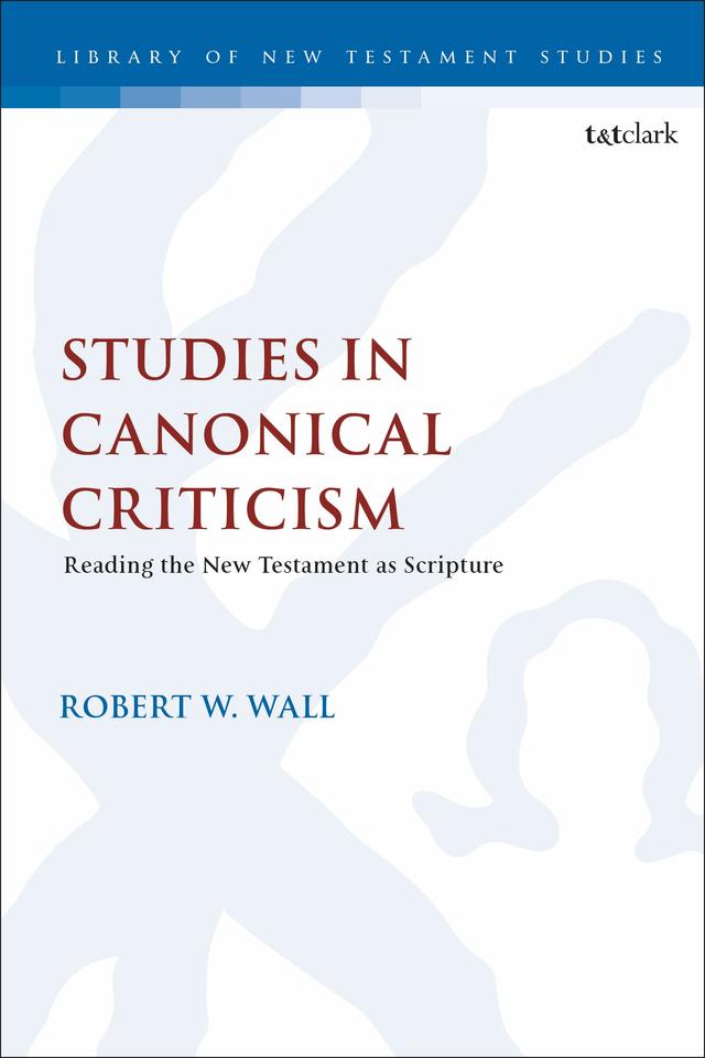 Studies in Canonical Criticism by Robert W. Wall