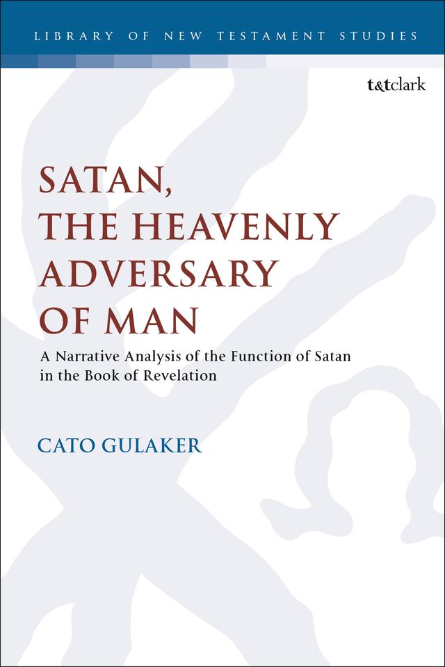 Satan, the Heavenly Adversary of Man by Cato Gulaker