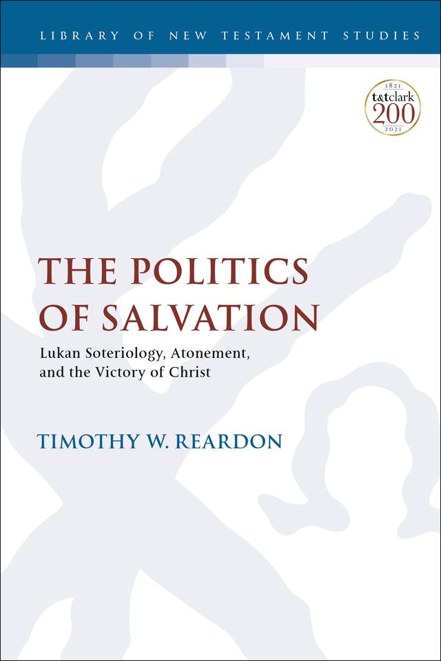 The Politics of Salvation by Timothy W. Reardon