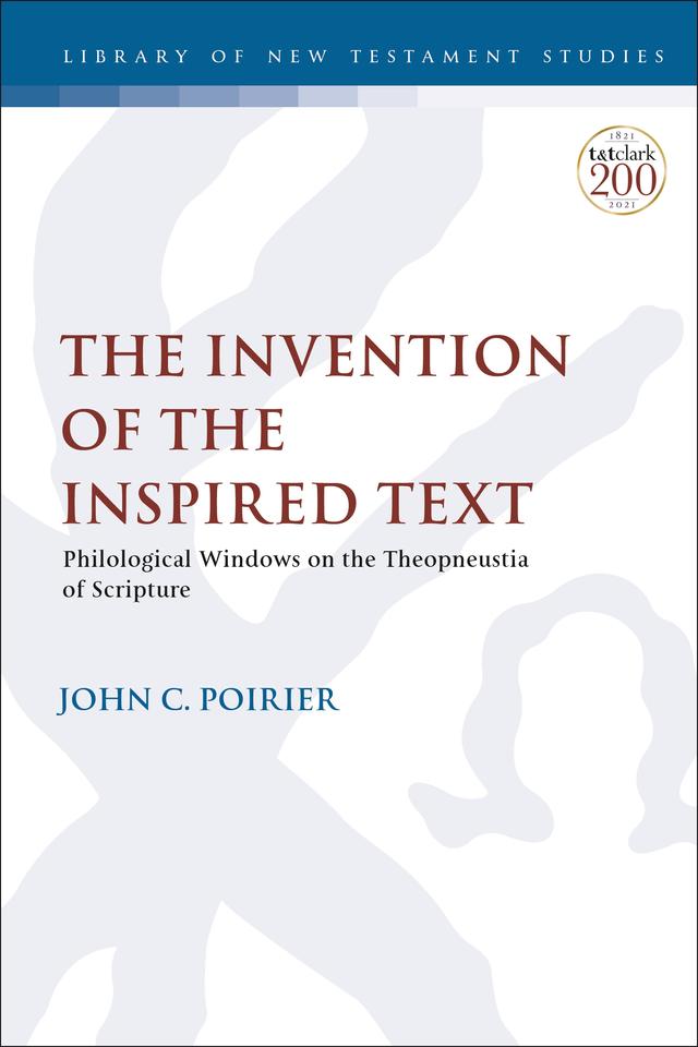 The Invention of the Inspired Text by John C. Poirier