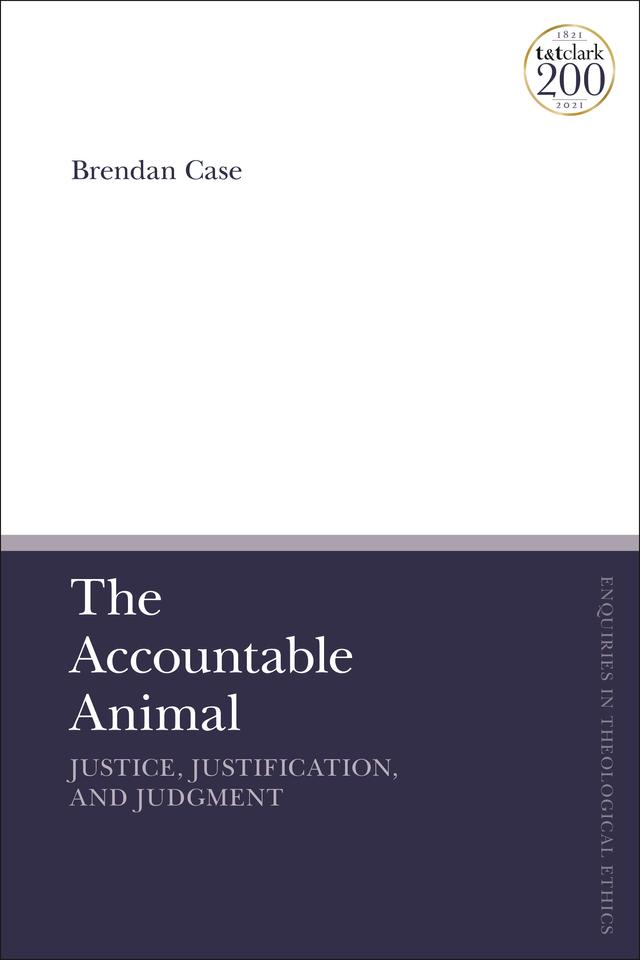 The Accountable Animal: Justice, Justification, and Judgment by Brendan Case