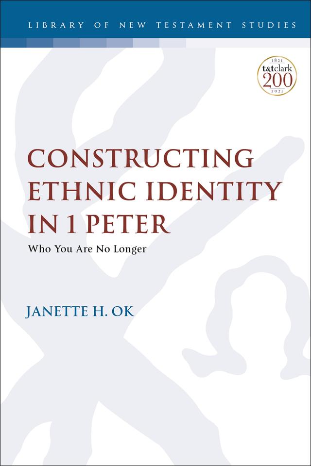 Constructing Ethnic Identity in 1 Peter by Janette H. Ok