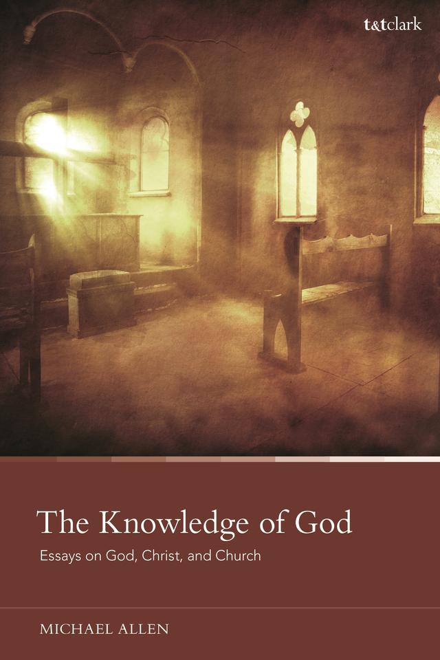The Knowledge of God by Michael Allen