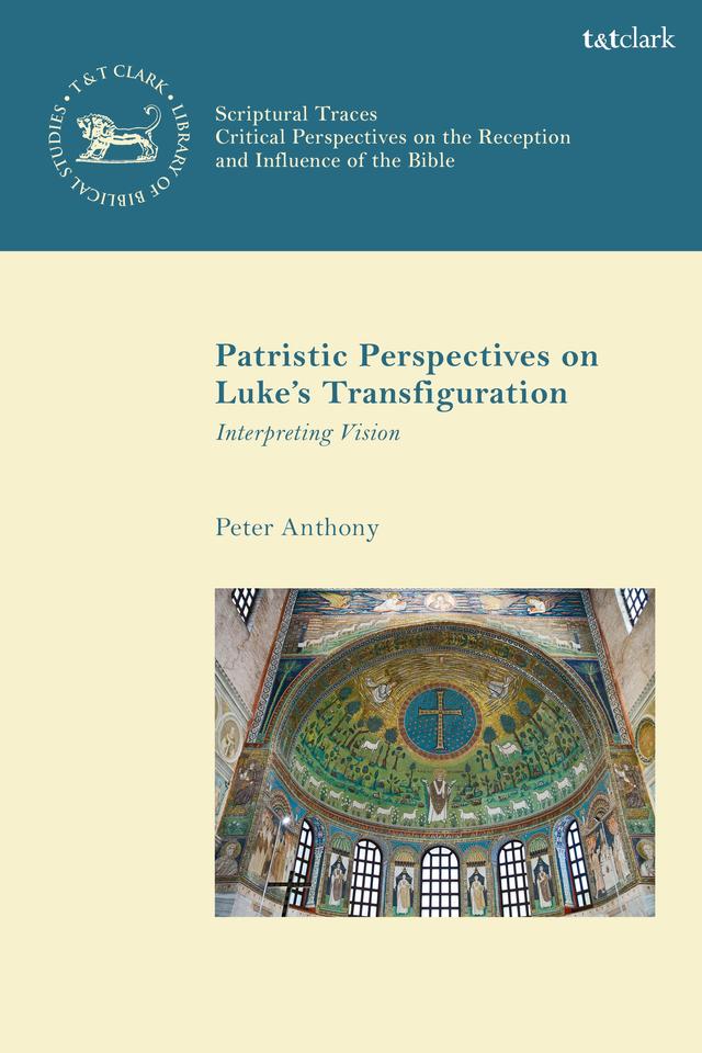 Patristic Perspectives on Luke’s Transfiguration by 