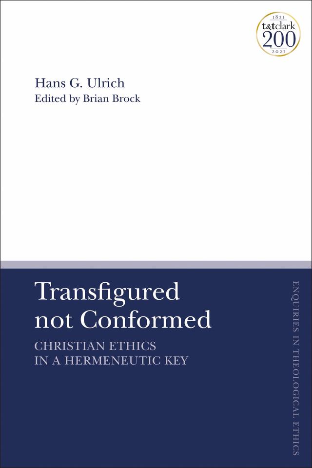Transfigured not Conformed by Brian Brock, Hans G. Ulrich