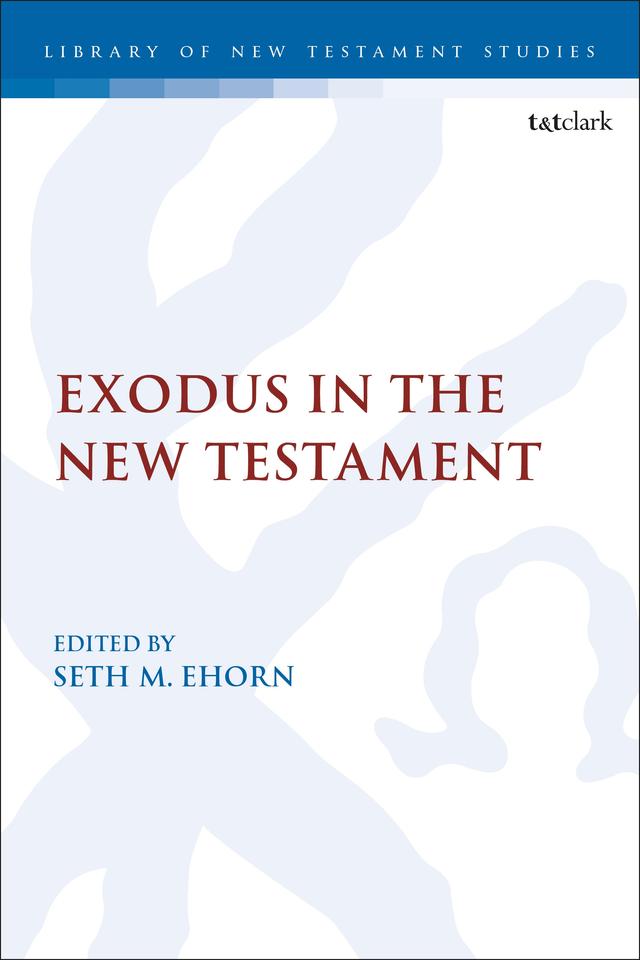 Exodus in the New Testament by Seth M. Ehorn