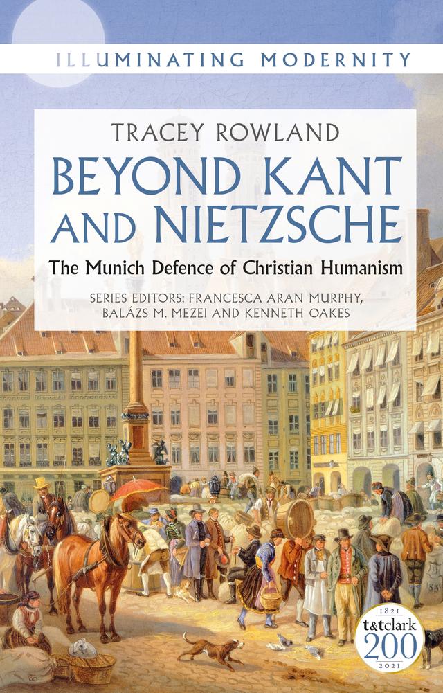 Beyond Kant and Nietzsche by Tracey Rowland