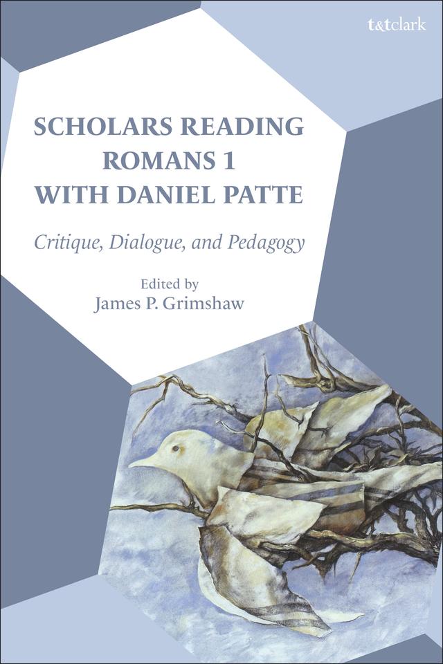 Scholars Reading Romans 1 with Daniel Patte by James P. Grimshaw