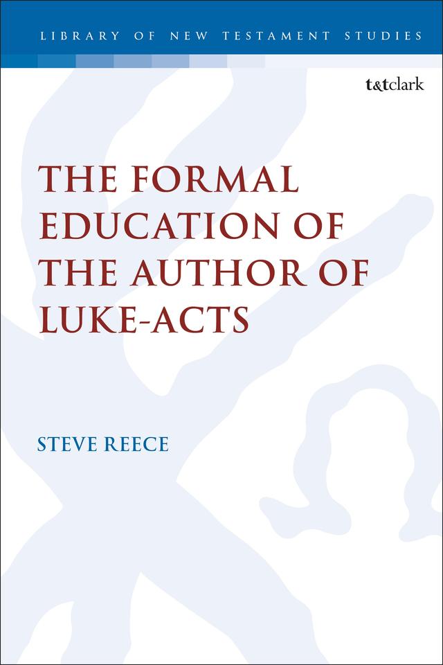 The Formal Education of the Author of Luke-Acts by Steve Reece