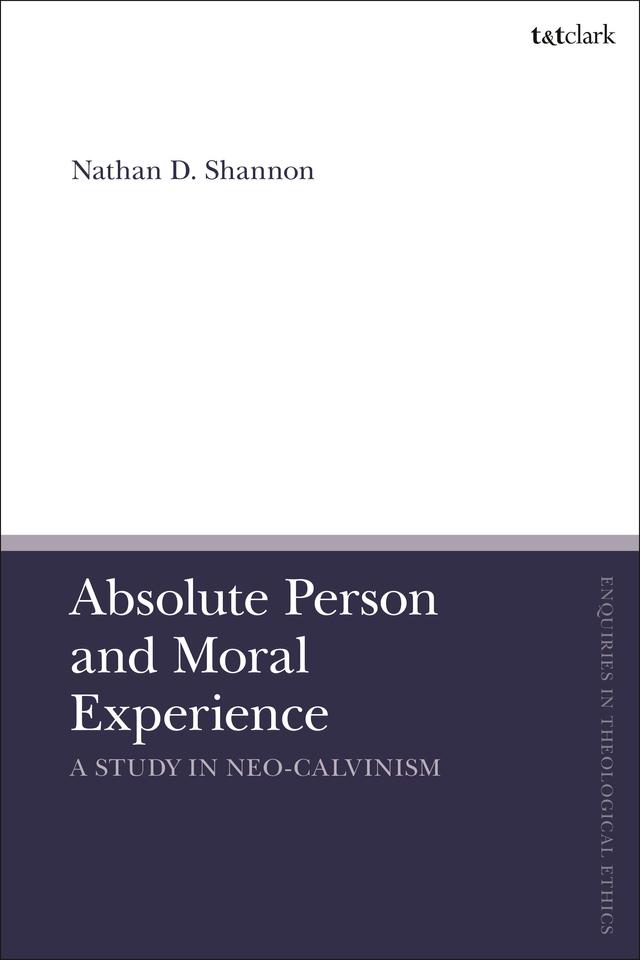 Absolute Person and Moral Experience by Nathan D. Shannon