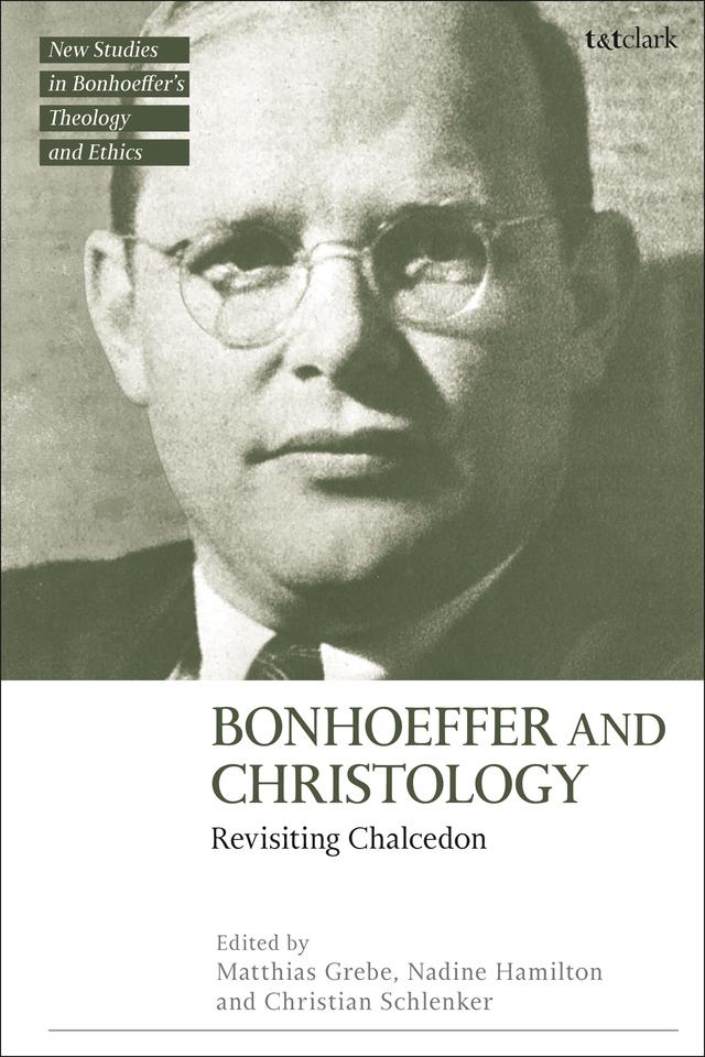 Bonhoeffer and Christology by Christian Schlenker, Matthias Grebe, Nadine Hamilton