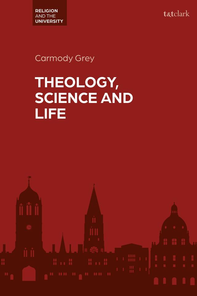 Theology, Science and Life by 