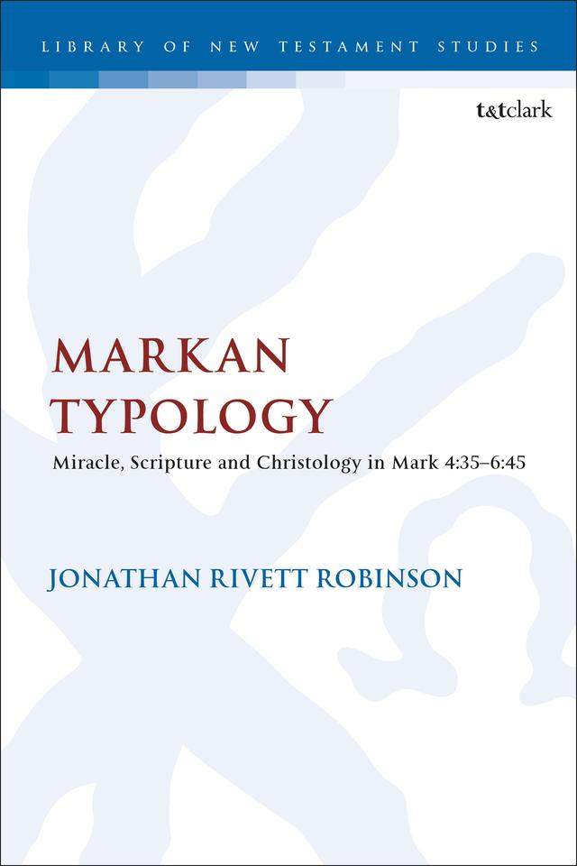 Markan Typology by Jonathan Rivett Robinson