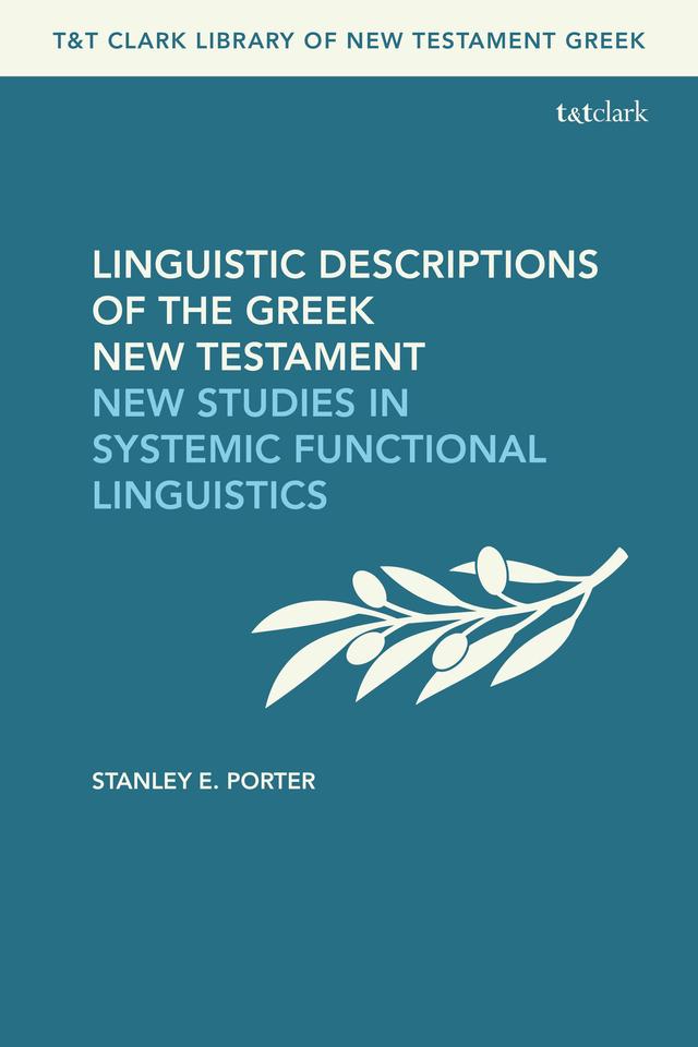 Linguistic Descriptions of the Greek New Testament by Stanley E. Porter