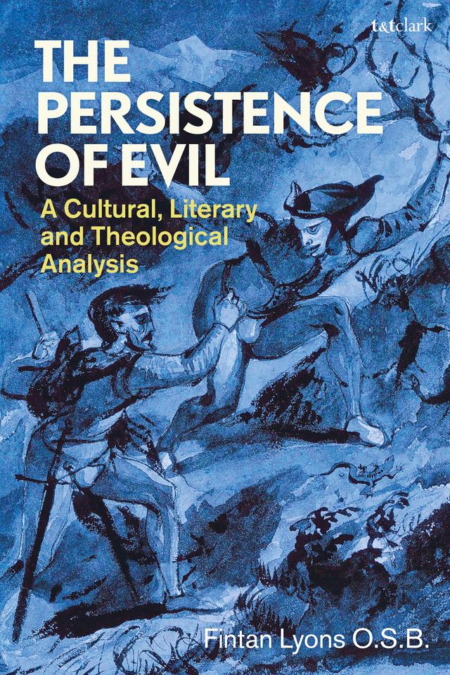 The Persistence of Evil by Fintan Lyons O.S.B.