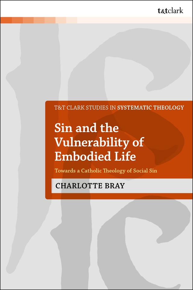 Sin and the Vulnerability of Embodied Life by Charlotte Bray