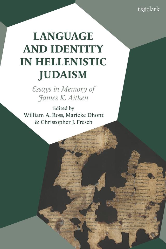 Language and Identity in Hellenistic Judaism by Christopher J. Fresch, Marieke Dhont, William A. Ross