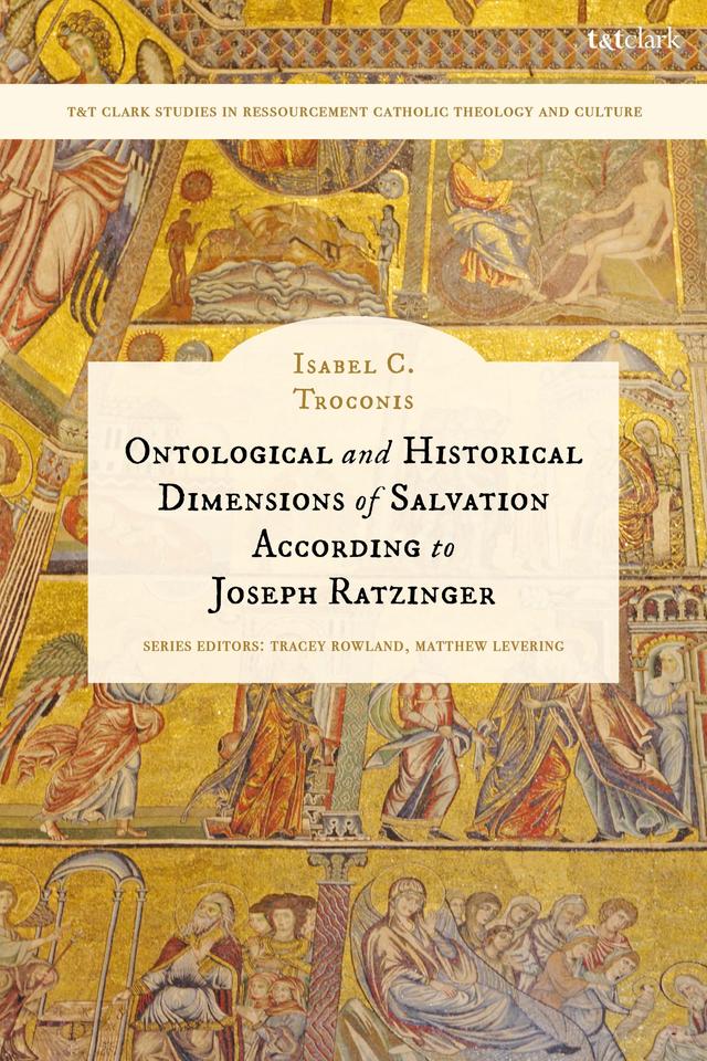 Ontological and Historical Dimensions of Salvation According to Joseph Ratzinger by 