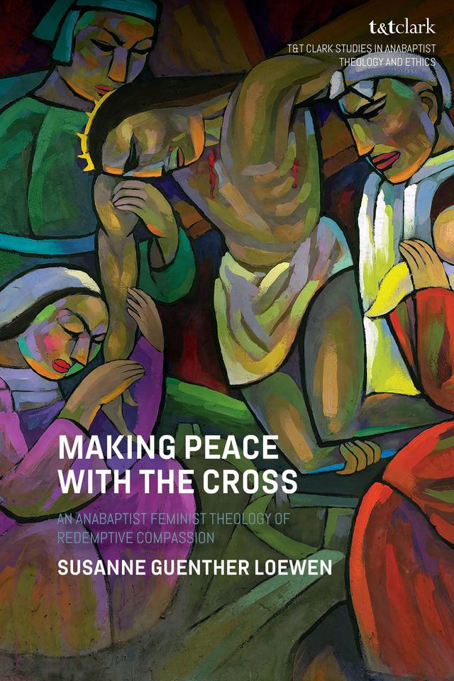 Making Peace with the Cross by Susanne Guenther Loewen