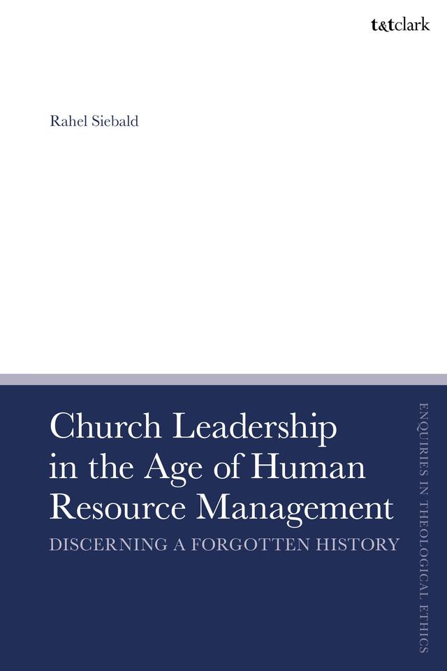 Church Leadership in the Age of Human Resource Management by Rahel Sieblad
