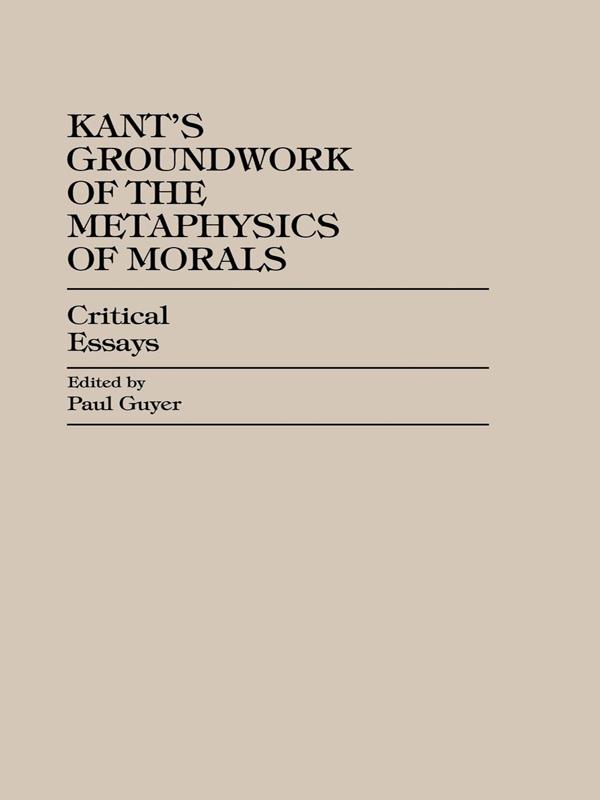 Kant's Groundwork of the Metaphysics of Morals by 