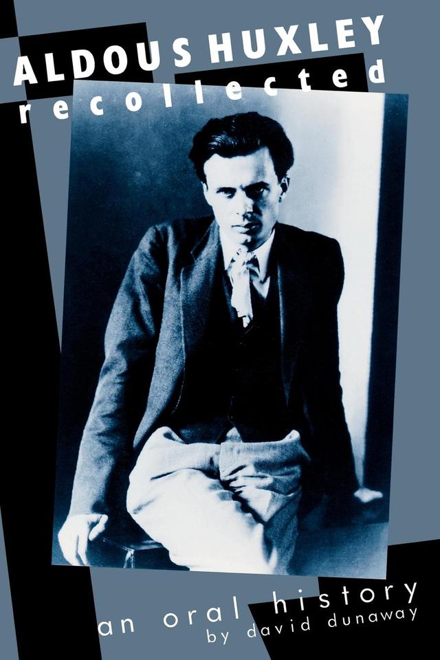 Aldous Huxley Recollected by 