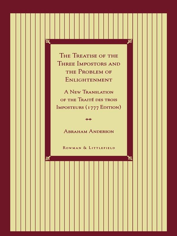The Treatise of the Three Impostors and the Problem of Enlightenment by Abraham Anderson
