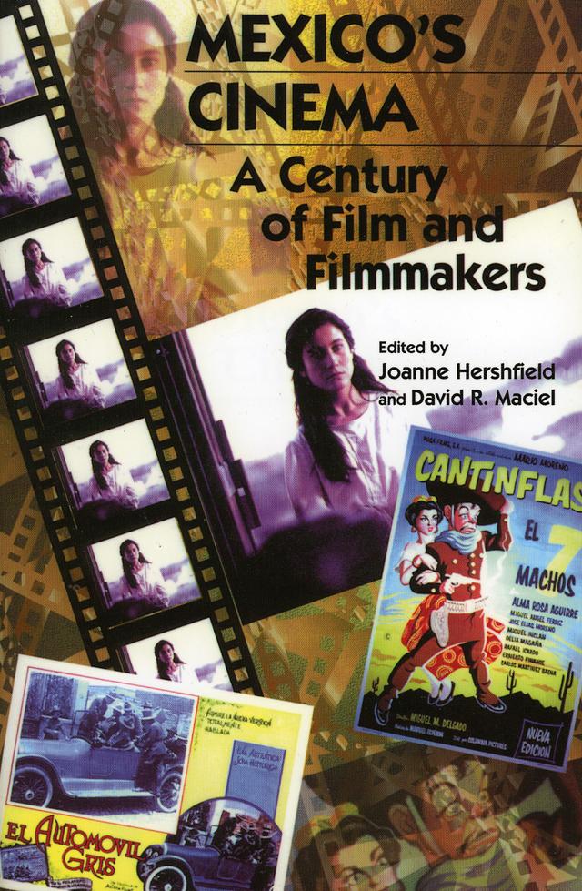 Mexico's Cinema by Ann Marie Stock, Carlos Monsiváis, David R. Maciel, Eduardo de la Vega Alfaro, Federico Dávalos Orozco, Gustavo A. García, Joanne Hershfield, Norma Iglesias, Patricia Torres de San Martín, R. Hernández Rodríguez, Seth Fein