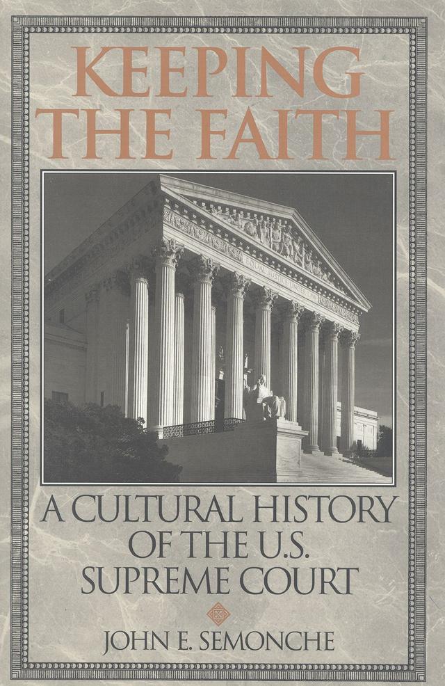 Keeping the Faith by John E. Semonche