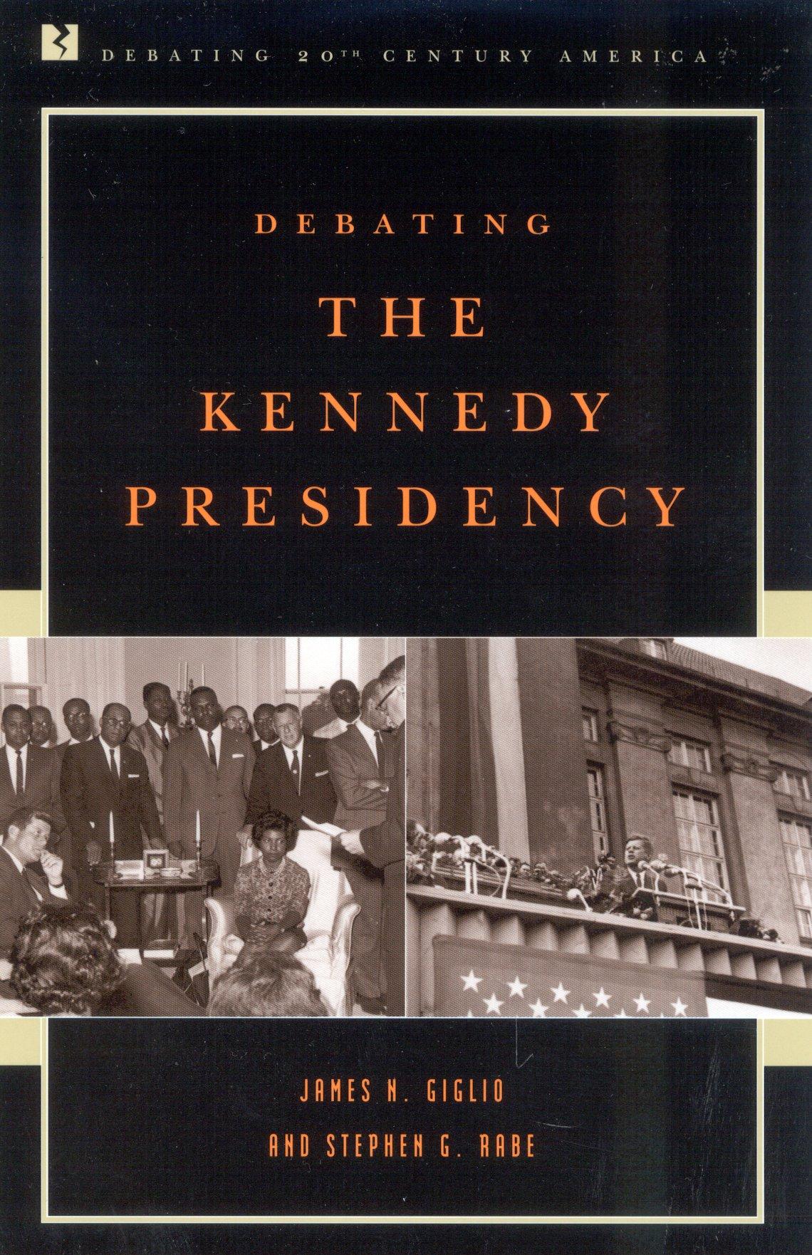 Debating the Kennedy Presidency