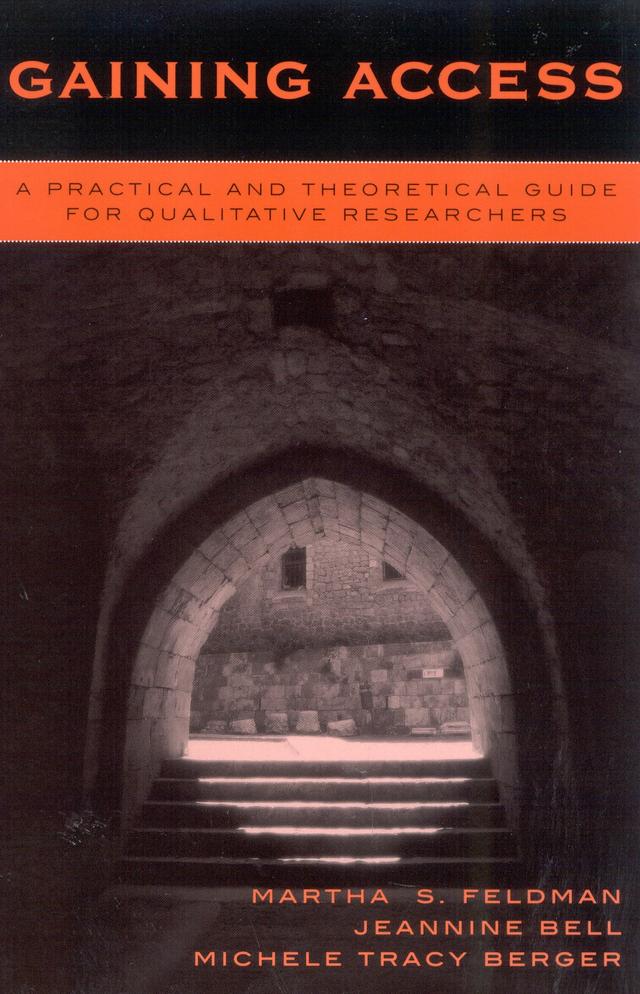 Gaining Access by Amaney Jamal, Amy Wrzesniewski, Ann Chih Lih, Brian Schermer, Charles T. Myers, Clare Ginger, Ernestine K. Enomoto, Gelaye Debebe, Jane E. Dutton, Jeannine Bell, JoAnn M. Brooks, Jodi Sandfort, Leslie Perlow, Marijata Daniel-Echols, Martha Feldman, Martha S. Feldman, Melanie Manion, Michael Pratt, Michele Tracy Berger, Michelle Miller-Adams, Paula Pickering, Ronie Garcia-Johnson, Ted G. Jelen