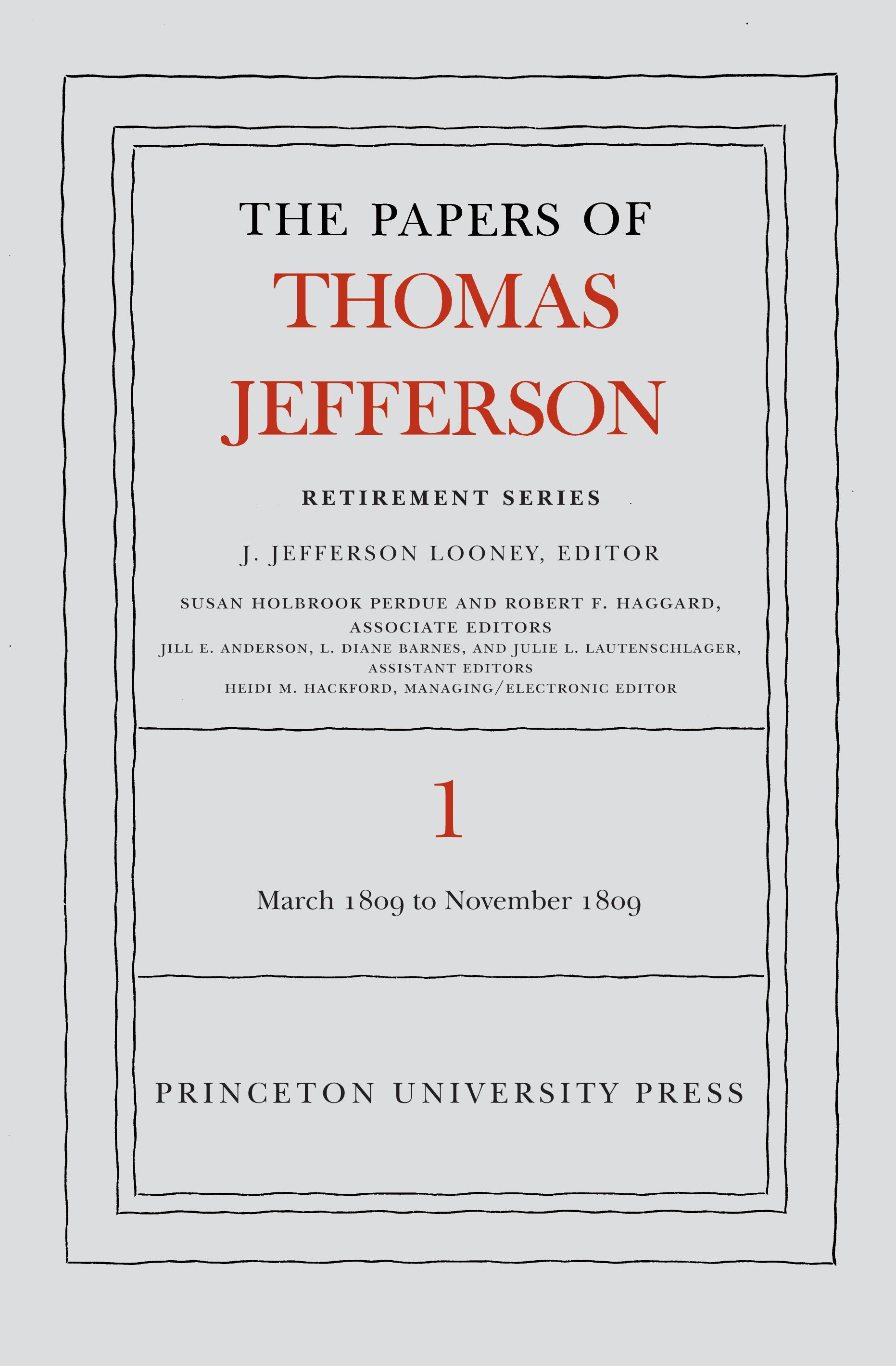 The Papers of Thomas Jefferson, Retirement Series, Volume 1