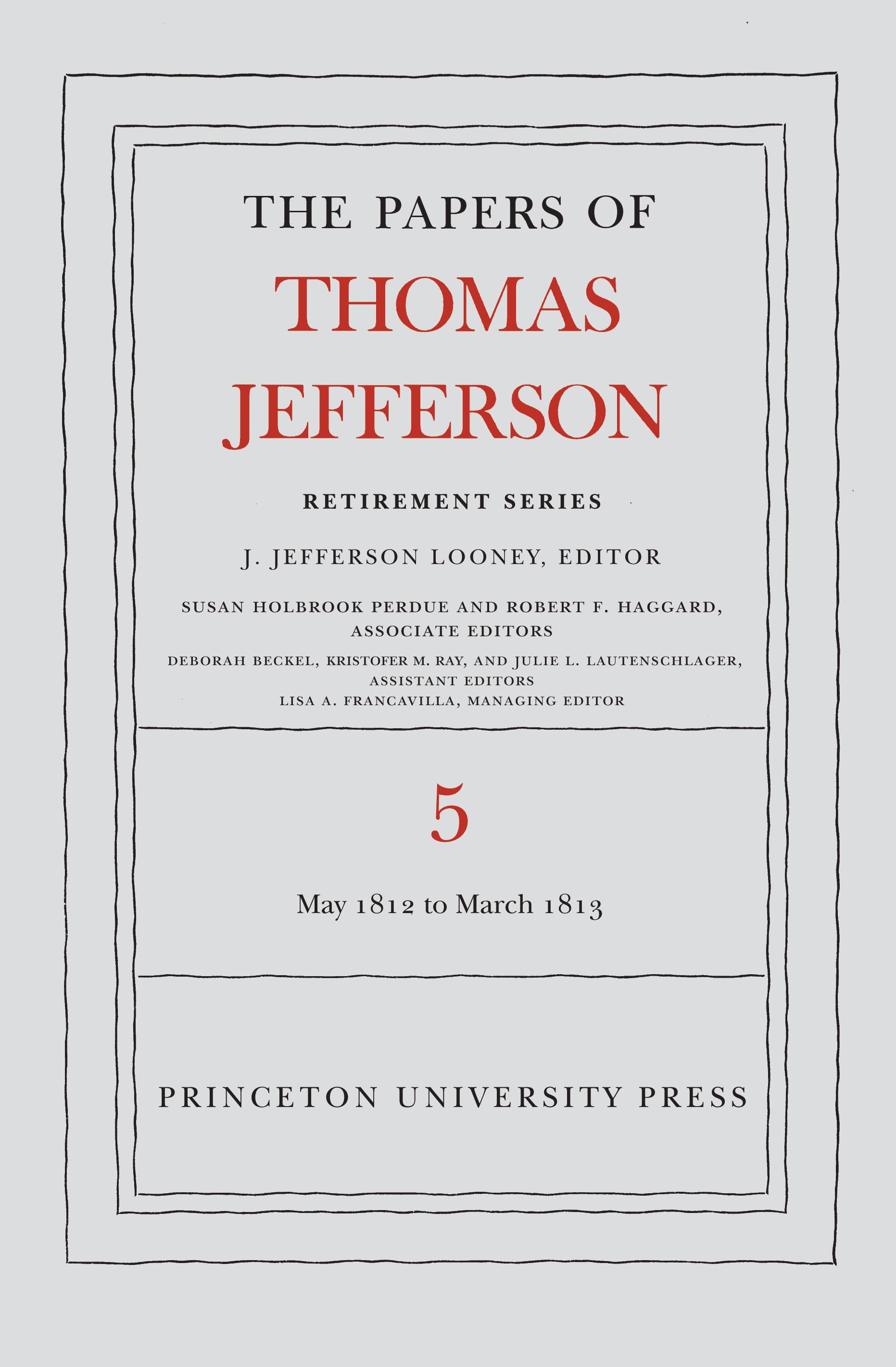 The Papers of Thomas Jefferson, Retirement Series, Volume 5