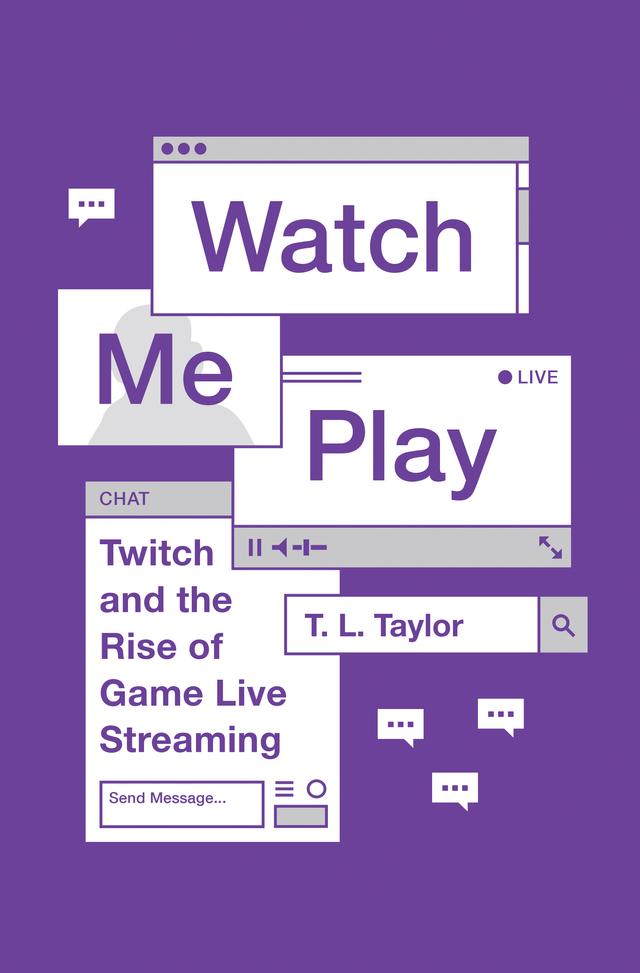 Watch Me Play by T. L. Taylor